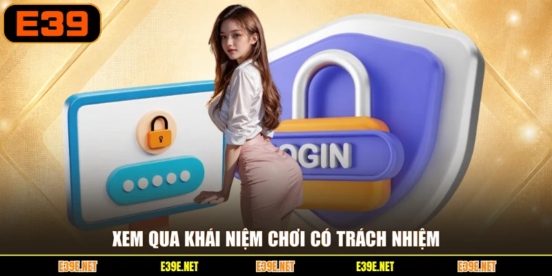 Xem qua khái niệm chơi có trách nhiệm